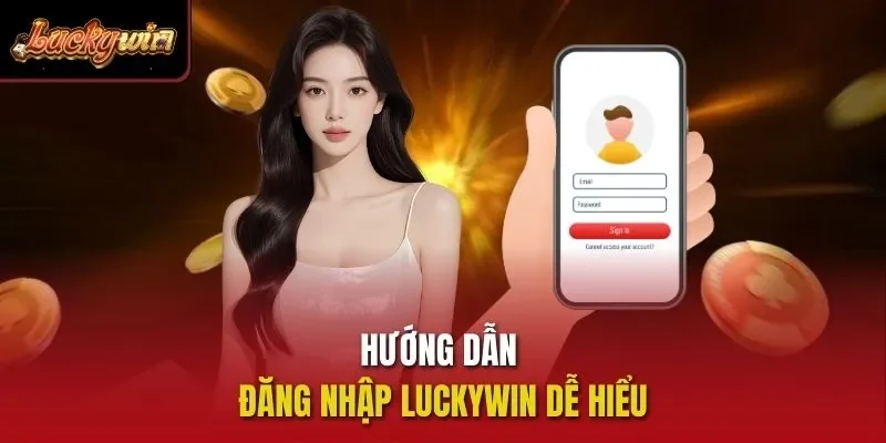 Hướng dẫn đăng nhập Luckywin dễ hiểu 