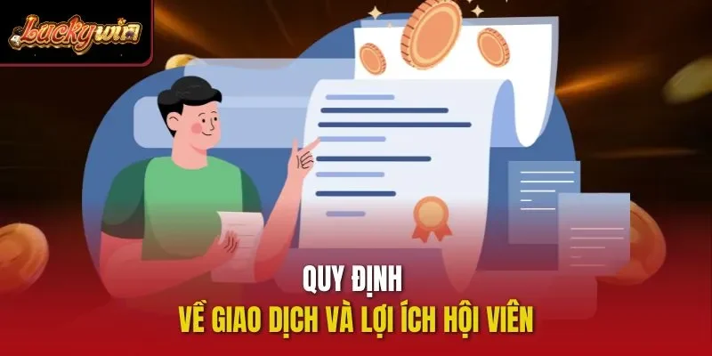 Quy định về giao dịch và lợi ích hội viên 